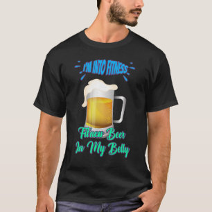 Fit'ness Beer In My Belly, Gym Sarcastic Funny T-Shirt