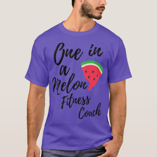 Fitness Coach Gift Ideas One in a Melon Fitness Co T-Shirt