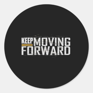 Fitness Gym Keep Moving Forward (art In Front And  Classic Round Sticker