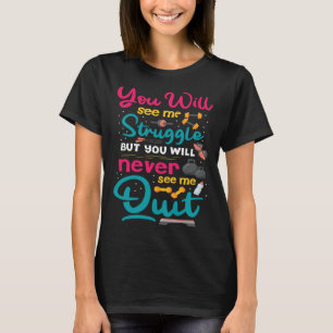Fitness Gym Motivation Quote T-Shirt