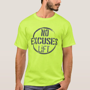 Fitness Gym workout Motivational no excuses lift T-Shirt