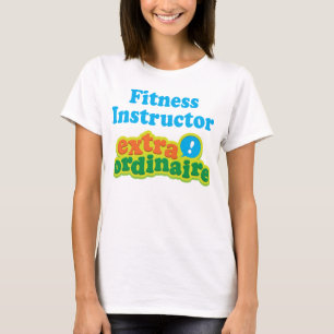 Fitness Instructor Extraordinaire Gift Idea T-Shirt