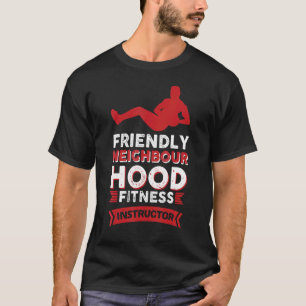 Fitness Instructor Fitness Coach Friendly Workout  T-Shirt