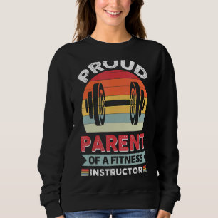 Fitness Instructor Fitness Coach Parent Workout 1 Sweatshirt