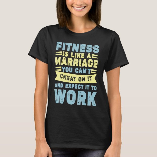 Fitness is like Ehe  workout saying quote sport T-Shirt (Front)