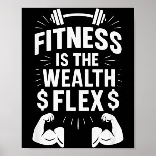 Fitness Is The Wealth Flex, Motivational Saying _1 Poster