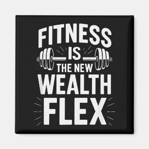 Fitness Is The Wealth Flex, Motivational Saying Magnet