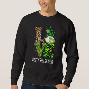 Fitness Leader Love St Patricks Day Gnome Leopard  Sweatshirt