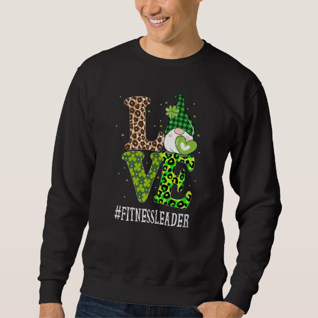Fitness Leader Love St Patricks Day Gnome Leopard  Sweatshirt (Front)