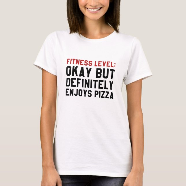 Fitness Level Pizza T-Shirt (Front)