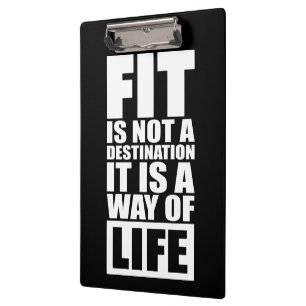 Fitness Motivation - Fit Is Not A Destination Clipboard