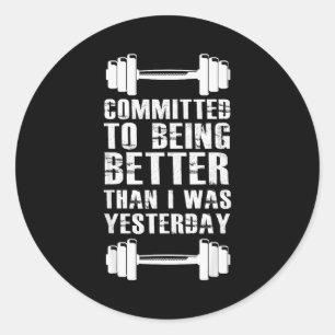 Fitness Motivation For Men Women With Saying Gym W Classic Round Sticker