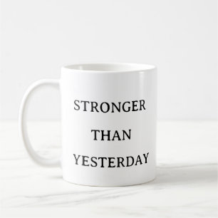 Fitness Motivation – Stronger Than Yesterday Gym  Coffee Mug