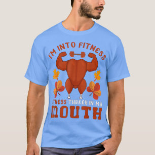 Fit'ness Mouth Funny Turkey Fitness Workout Thanks T-Shirt