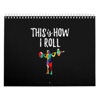 Fitness This is How I Roll Gym Bodybuilding Girl Calendar