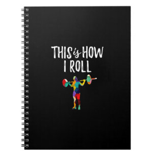 Fitness This is How I Roll Gym Bodybuilding Girl Notebook