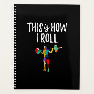 Fitness This is How I Roll Gym Bodybuilding Girl Planner