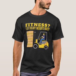 Fitness Weightlifting Forklift  Joke Transportatio T-Shirt