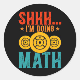 Fitness Weightlifting Workout Training Shhh I’m Do Classic Round Sticker
