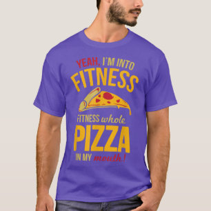 Fitness Whole Pizza In My Mouth  T-Shirt