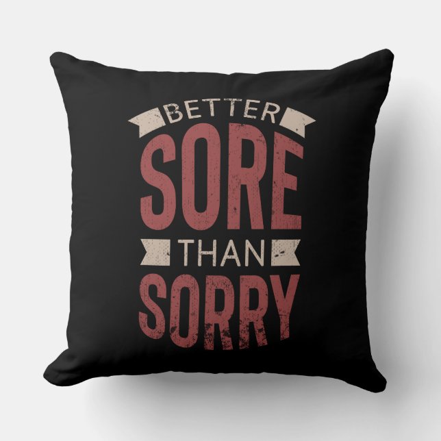 Fitness Workout Gym Better Sore Sorry Saying Cushion (Front)