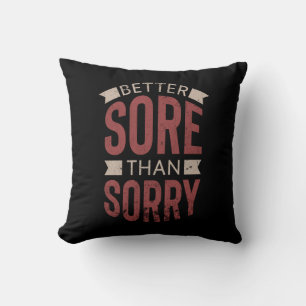 Fitness Workout Gym Better Sore Sorry Saying Cushion