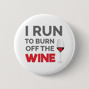 Fitness Workout I Run To Burn Off The Wine 6 Cm Round Badge