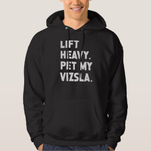 Fitness Workout Lift Heavy Pet Dog Vizsla Hoodie