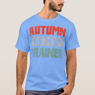 Fitness Workout Motivational Apparel Autumn Is My  T-Shirt