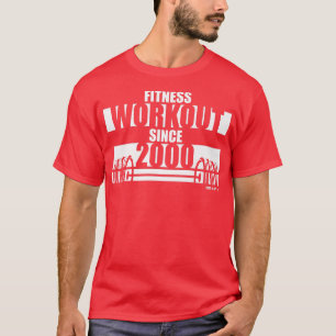 Fitness Workout since 2000 Gym Motivation Sayings T-Shirt