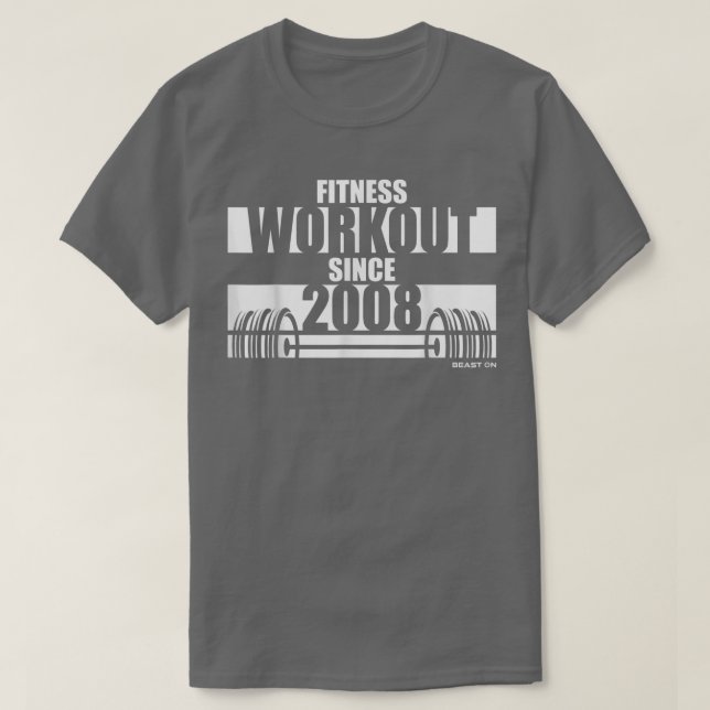 Fitness Workout since 2008 Gym Motivation Sayings  T-Shirt (Design Front)
