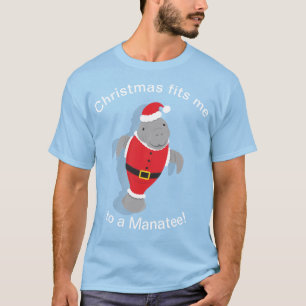 Fits Me to a Manatee Funny Christmas Novelty T-Shirt