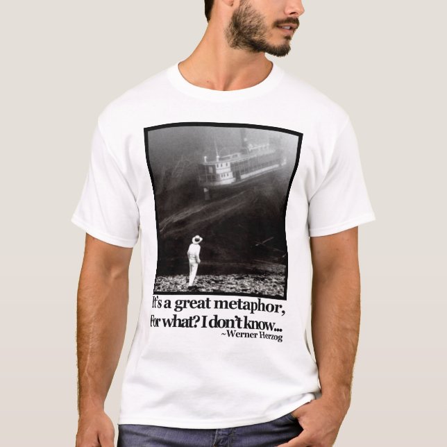 Fitzcarraldo Werner Herzog Quote T-Shirt (Front)