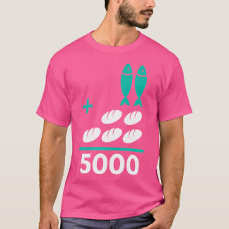 Five Loaves Plus Two Fish Equals 5000 Christian T-Shirt