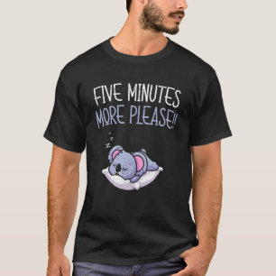 Five Minutes More Please for a Zoo Animal T-Shirt