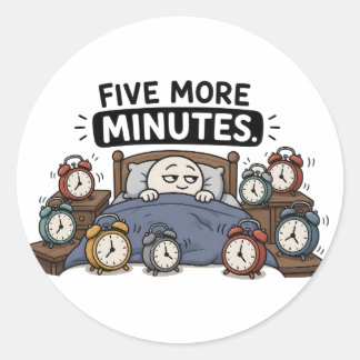 Five More Minutes – Funny Sleepy Alarm Clock Meme Classic Round Sticker