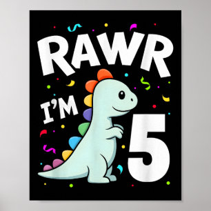 Five Rawr Im 5 Years Old T-rex Dinosaur 5th Birthd Poster