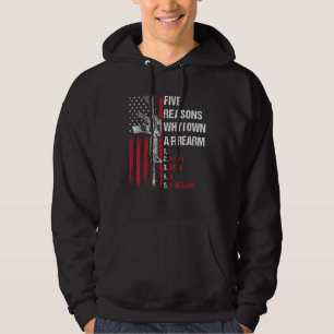 Five Reasons Why I Own A Firearm I Don't Need A Re Hoodie