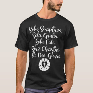 Five Solas Reformation Day  with Luther Rose  T-Shirt