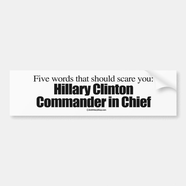 Five words that should scare you - Anti-Hillary -. Bumper Sticker (Front)