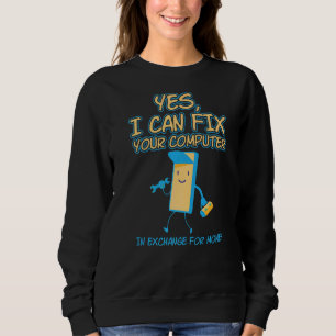 Fix Computers For Money Programming Programmers Sweatshirt
