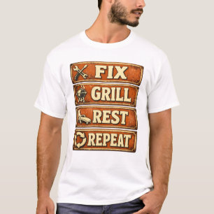 Fix Grill Rest Repeat Dad Handyman Grilling Relaxa T-Shirt