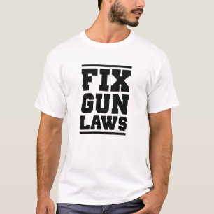 Fix Gun Laws T-Shirt
