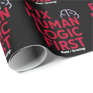Fix Human Logic First Minimal Tech Humor Quote Wrapping Paper