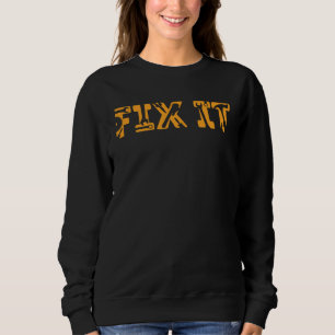 Fix It I Repair I Screws I Carpenter Sweatshirt
