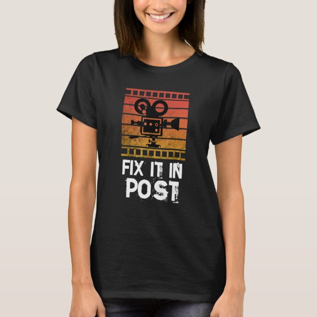 Fix It In Post T-Shirt (Front)