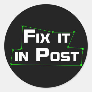 "Fix it in Post" VFX Sticker