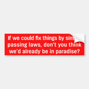 Fix Things With Laws Bumper Sticker