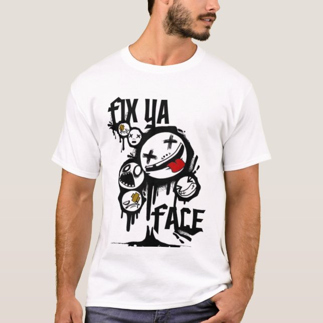 FIX YA FACE (ALL WHITE) T-Shirt (Front)