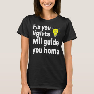 Fix You Lights Will Guide You Home T-Shirt